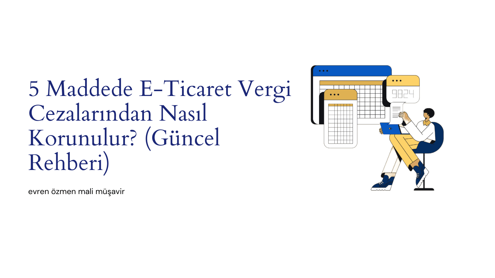 5 Maddede E-Ticaret Vergi Cezalarından Nasıl Korunulur? (Güncel Rehberi)