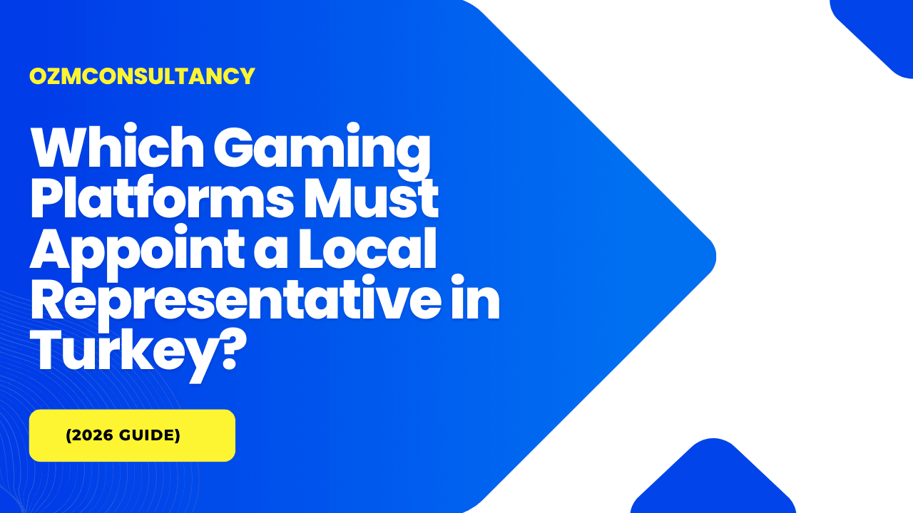 Which Gaming Platforms Must Appoint a Local Representative in Turkey?