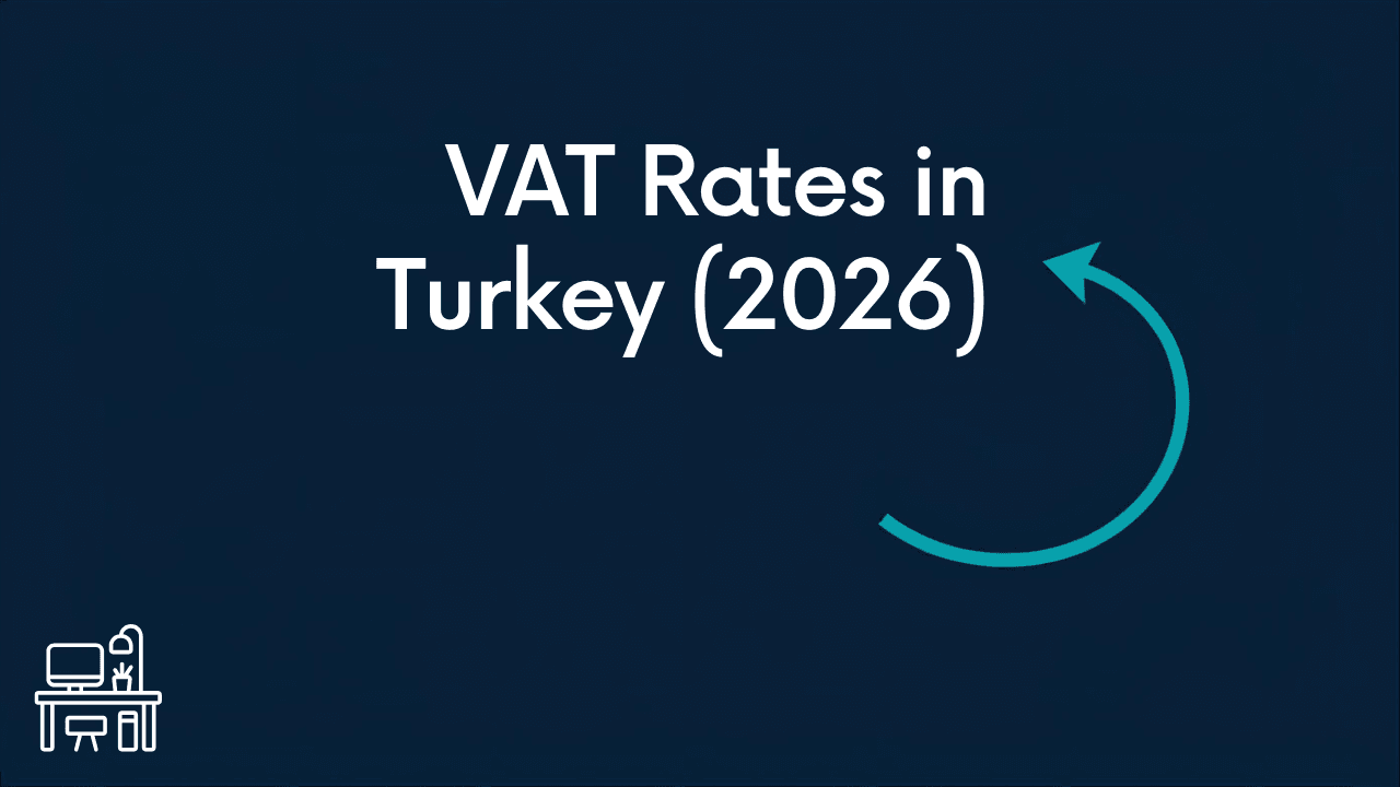 VAT Rates in Turkey (2026): Standard, Reduced and Zero-Rated VAT Explained