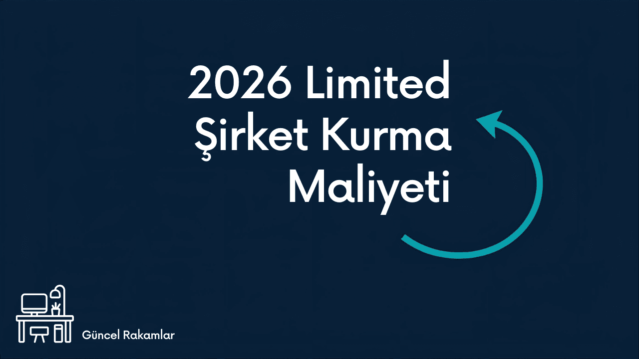 2026 Limited Şirket Kurma Maliyeti: Güncel Rakamlar ve Stratejik Rehber