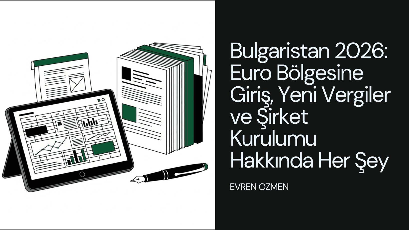 Bulgaristan 2026: Euro Bölgesine Giriş, Yeni Vergiler ve Şirket Kurulumu Hakkında Her Şey