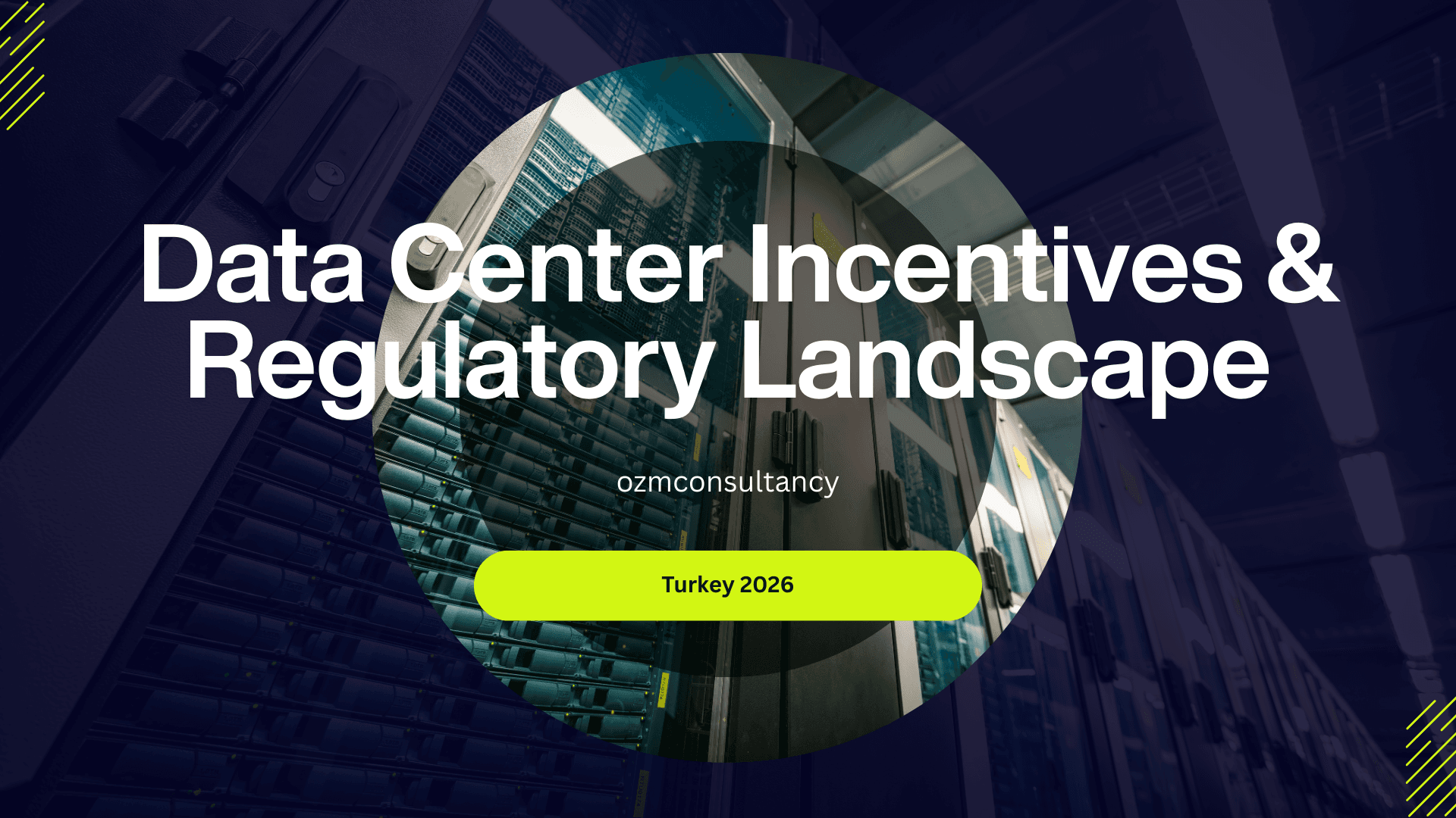Data Center Incentives & Regulatory Landscape-Turkey 2026