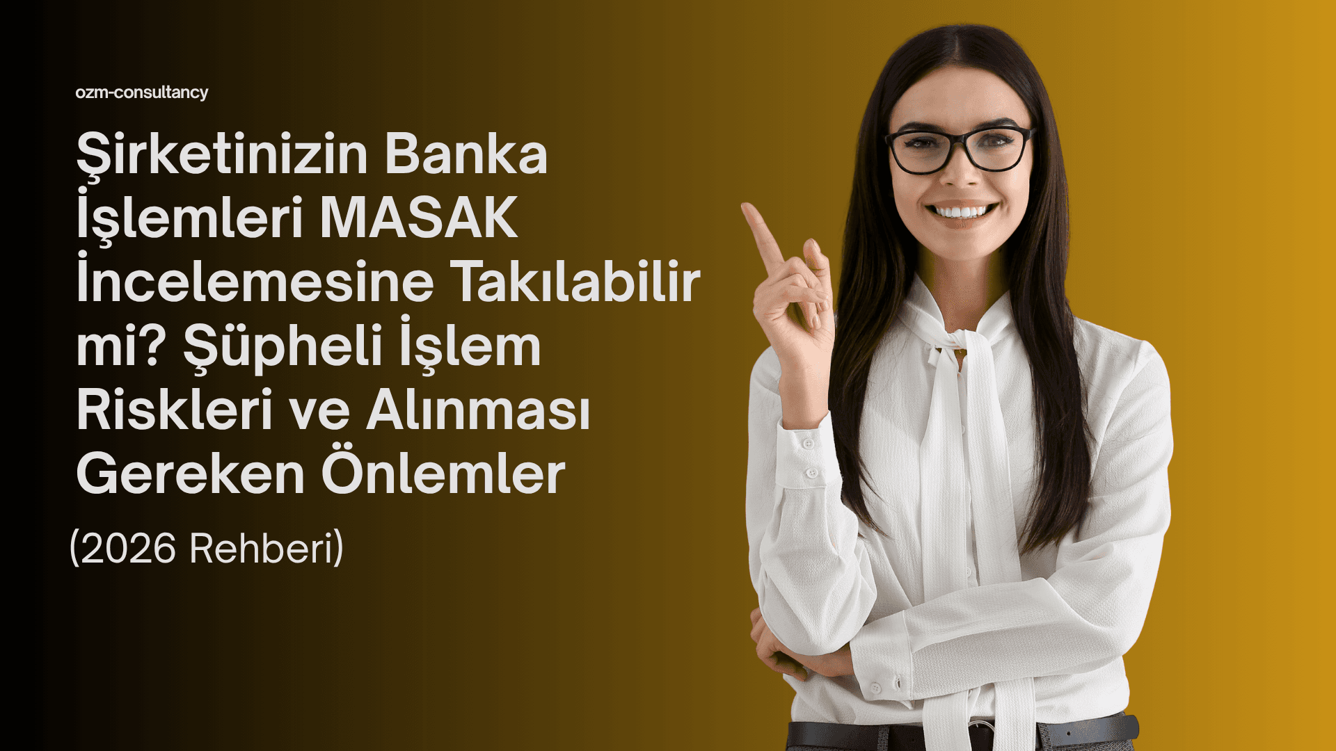 Şirketinizin Banka İşlemleri MASAK İncelemesine Takılabilir mi? Şüpheli İşlem Riskleri ve Alınması Gereken Önlemler (2026 Rehberi)