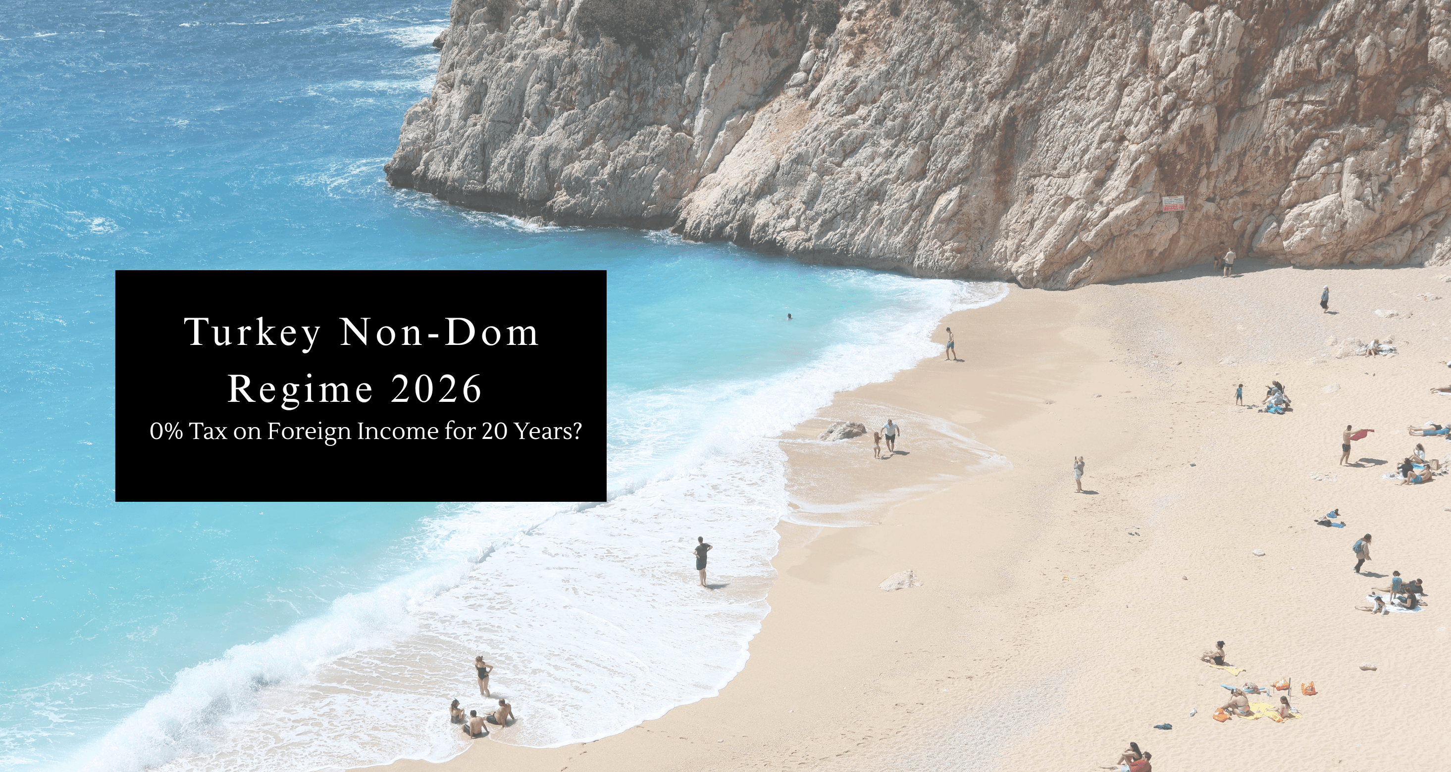 20-Year Tax Holiday on Foreign Income for New Residents in Turkey (2026 Guide)