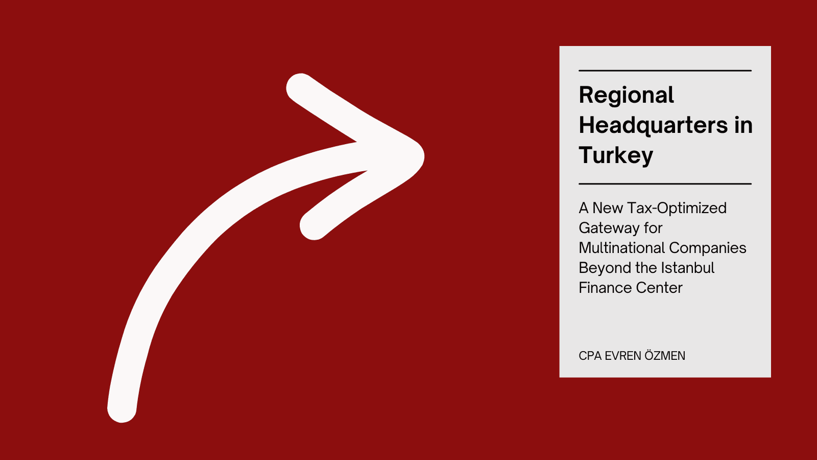 Regional Headquarters in Turkey: A New Tax-Optimized Gateway for Multinational Companies Beyond the Istanbul Finance Center