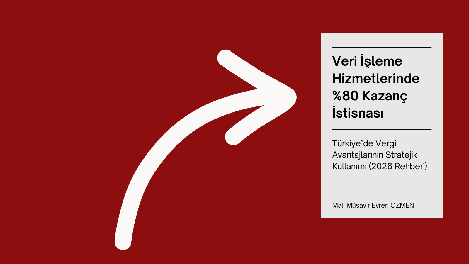 Veri İşleme Hizmetlerinde %80 Kazanç İstisnası: Türkiye’de Vergi Avantajlarının Stratejik Kullanımı (2026 Rehberi)