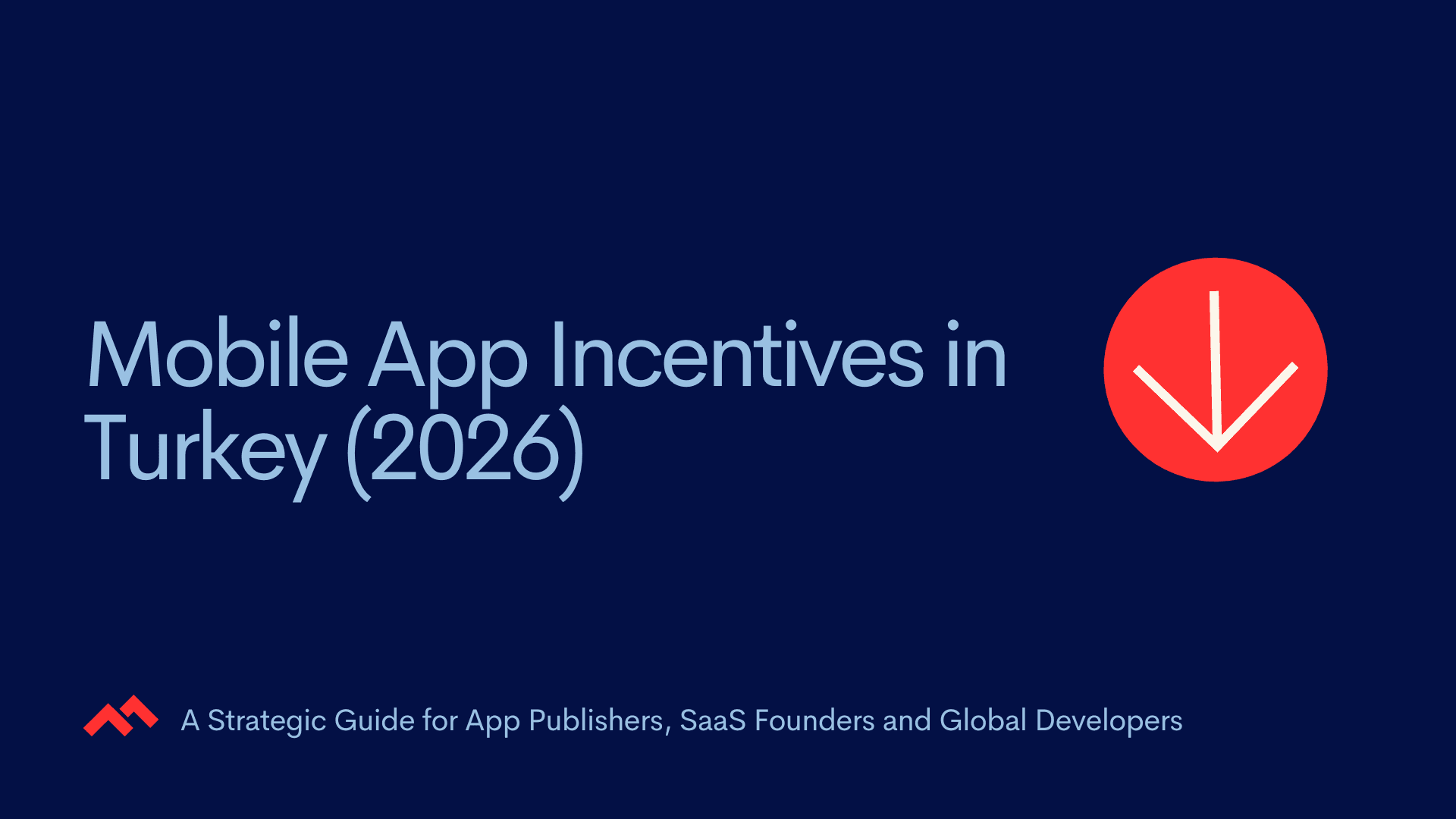 Mobile App Incentives in Turkey (2026): A Strategic Guide for App Publishers, SaaS Founders and Global Developers