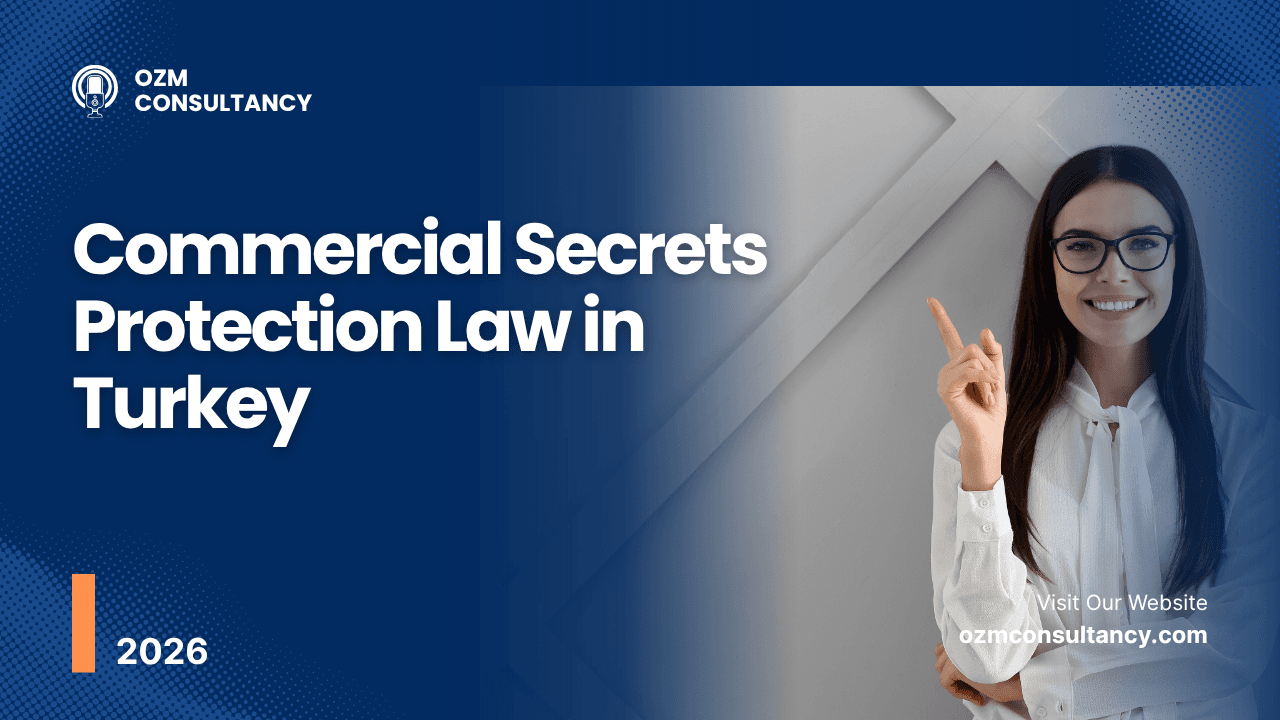Commercial Secrets Protection Law in Turkey (Draft 2026): Complete Guide for Businesses, Investors and Technology Companies