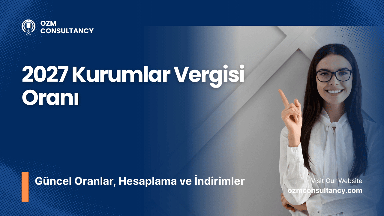 2027 Kurumlar Vergisi Oranı: Güncel Oranlar, Hesaplama ve İndirimler