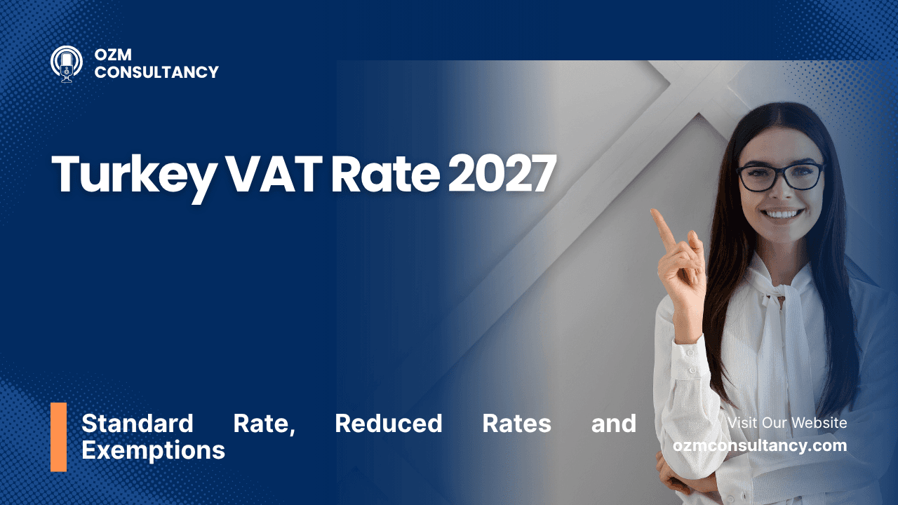 Turkey VAT Rate 2027: Standard Rate, Reduced Rates and Exemptions