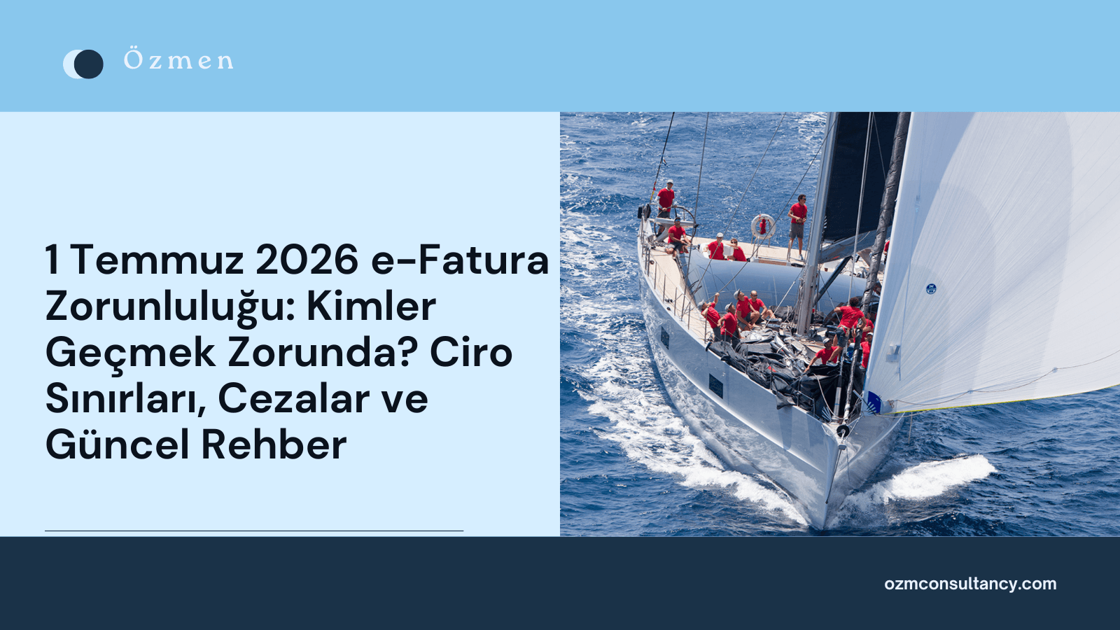 1 Temmuz 2026 e-Fatura Zorunluluğu: Kimler Geçmek Zorunda? Ciro Sınırları, Cezalar ve Güncel Rehber