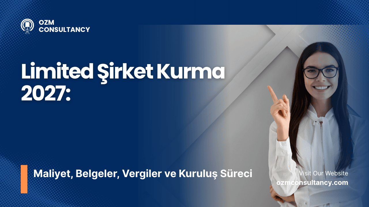 Limited Şirket Kurma 2027: Maliyet, Belgeler, Vergiler ve Kuruluş Süreci