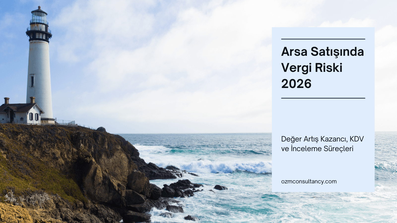 Arsa Satışında Vergi Riski 2026: Değer Artış Kazancı, KDV ve İnceleme Süreçleri