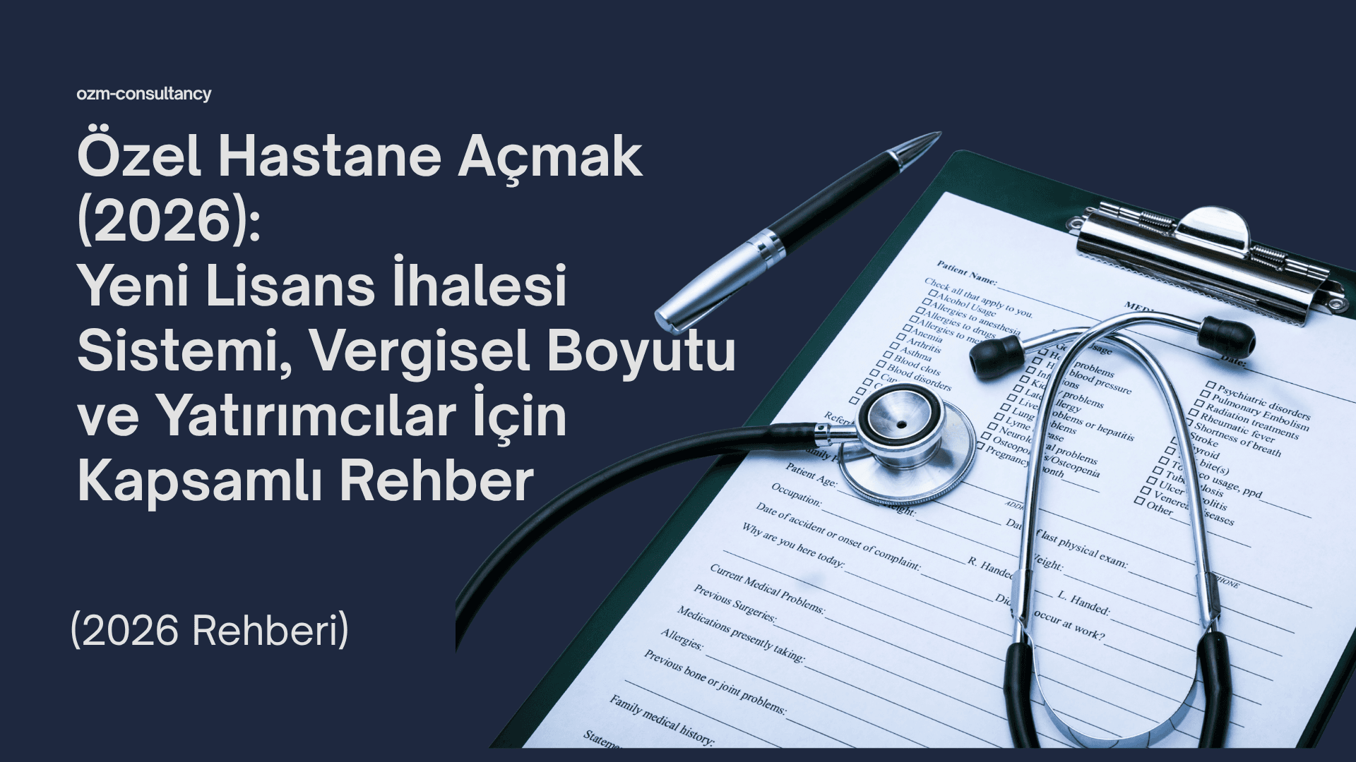 Özel Hastane Açmak (2026): Yeni Lisans İhalesi Sistemi, Vergisel Boyutu ve Yatırımcılar İçin Kapsamlı Rehber