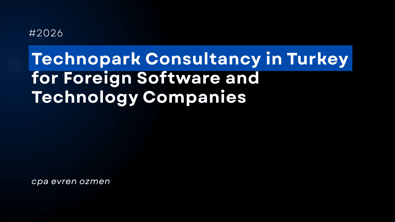 Technopark Consultancy in Turkey for Foreign Software and Technology Companies