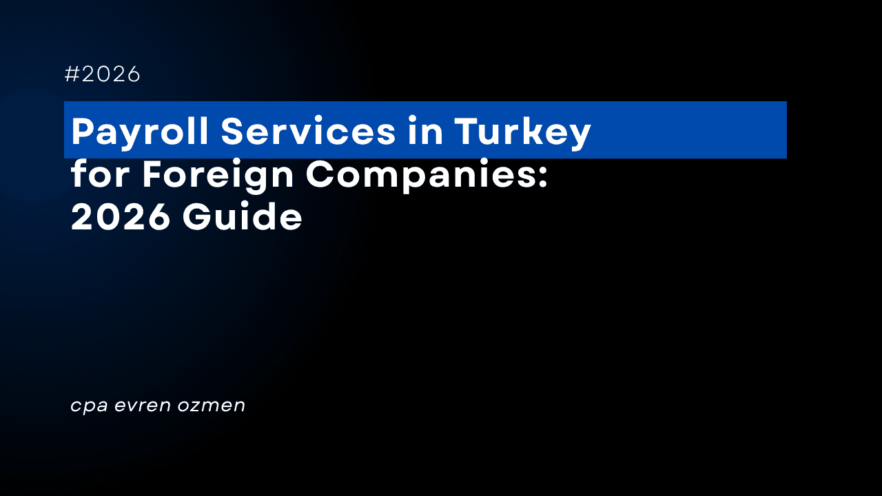 Payroll Services in Turkey for Foreign Companies: 2026 Guide