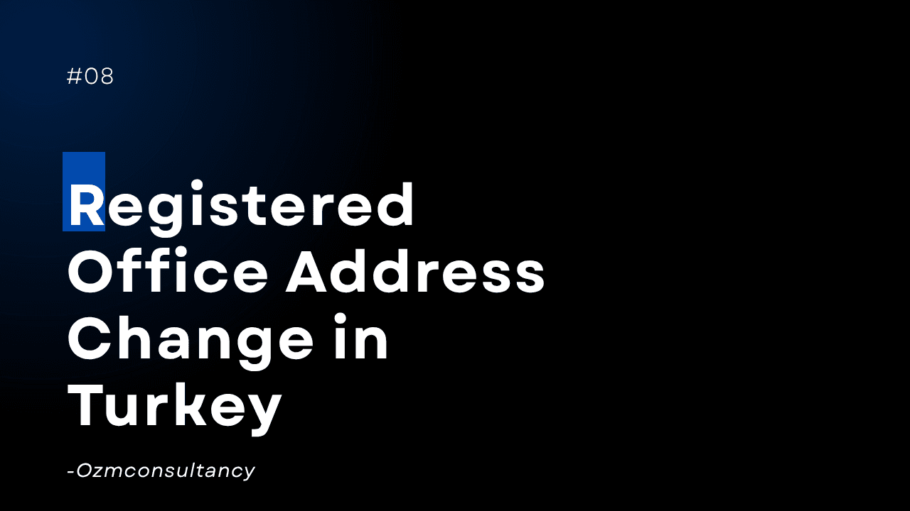 Registered Office Address Change in Turkey (2026): Complete Guide for Foreign Companies and Corporate Service Providers