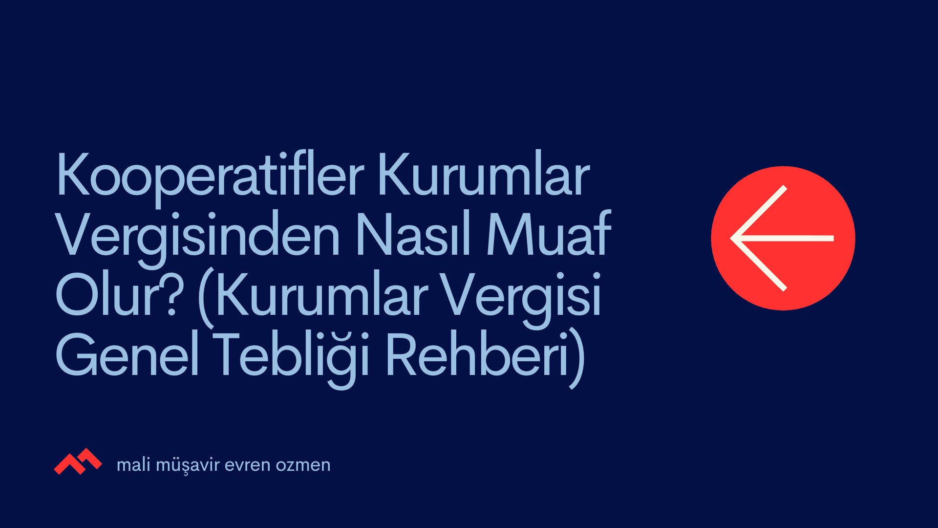 Kooperatifler Kurumlar Vergisinden Nasıl Muaf Olur? (Kurumlar Vergisi Genel Tebliği Rehberi)
