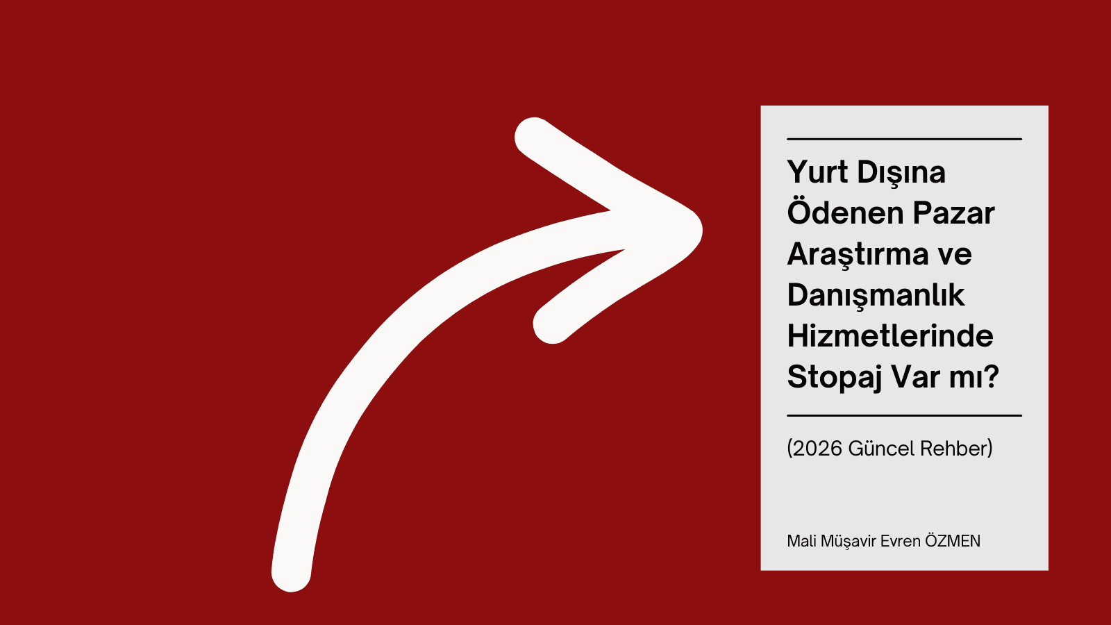 Yurt Dışına Ödenen Pazar Araştırma ve Danışmanlık Hizmetlerinde Stopaj Var mı? (2026 Güncel Rehber)